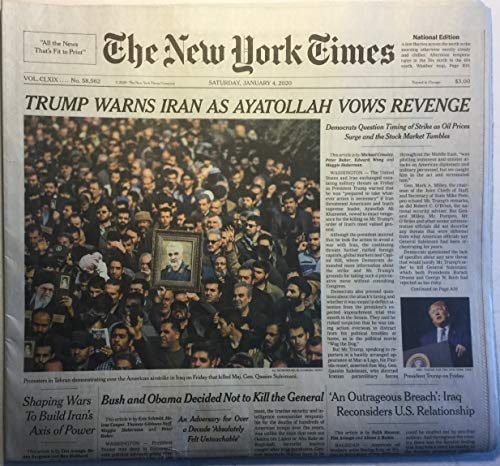 The New York Times, vol. CLXIX, no. 58,562 (Saturday, January 4, 2020): "[Donald] Trump Warns Iran as Ayatollah [Ali Khamenei] Vows Revenge" (front section only)