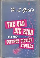 The old die rich and other science fiction stories: With working notes and an analysis of each story B0007ENZUG Book Cover