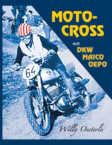Moto-Cross: mit DKW, Maico, Oepo