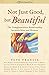 Not Just Good, but Beautiful: The Complementary Relationship between Man and Woman