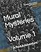 Mural Mysteries: Volume 1