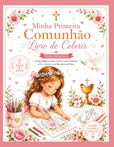 Minha Primeira Comunhão: Livro de Colorir: Um lindo livro católico para colorir e uma lembrança especial para a Primeira Comunhão de uma menina