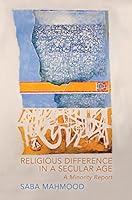 Religious Difference in a Secular Age: A Minority Report 0691153280 Book Cover