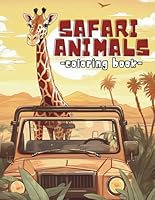 Safari Animals Coloring Book: Wild Animals Book for Kids with Jungle Lions, Giraffes, Elephants B0CNXNV4KJ Book Cover