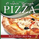 27 einfache Pizza-rezepte (German Edition)