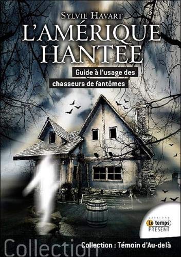  L'Amérique hantée - Guide à l'usage des chasseurs de fantômes Livre eBook France
