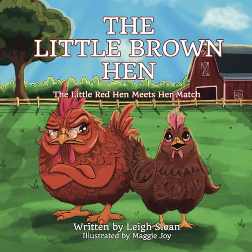 The Little Brown Hen: The Little Red Hen Meets Her Match