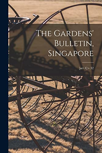 The Gardens' Bulletin, Singapore; [ser.4]: v.32