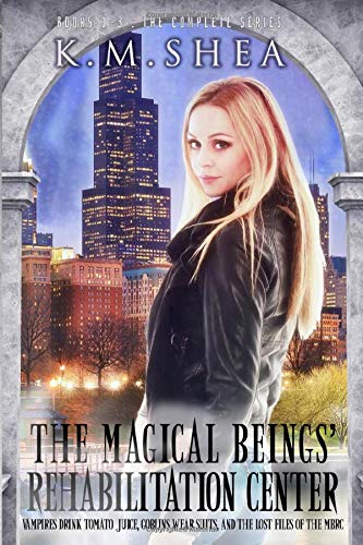 The Magical Beings' Rehabilitation Center: The Complete Series: Vampires Drink Tomato Juice, Goblins Wear Suits, and The Lost Files of the Magical Beings’ Rehabilitation Center