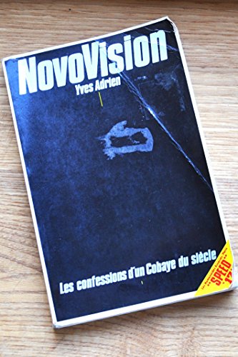 Télécharger Novovision : Les confessions d'un cobaye du siècle (Speed 17) Livre eBook France