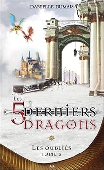 Paperback Les 5 derniers dragons - Tome 5 : Les oubliés [French_Canadian] Book