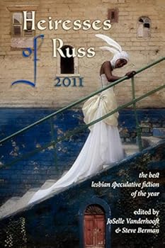 Paperback Heiresses of Russ 2011: The Year's Best Lesbian Speculative Fiction Book