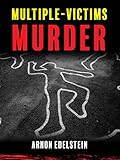 Multiple-Victims Murder: Criminology & Serial Killers
