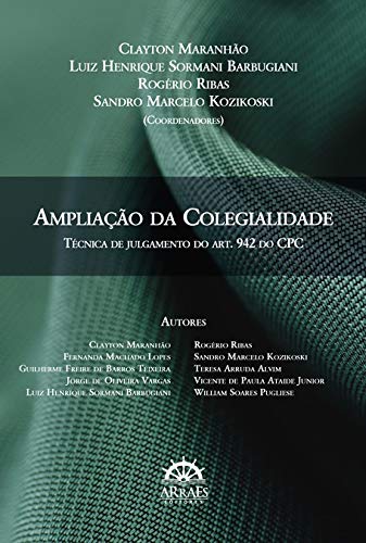 Ampliação da Colegialidade: Técnica de Julgamento do Art. 942 do CPC