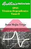 analisis multivariante aplicado pdf  SPSS Multivariate Analysis. Dependent Techniques. (Análisis Multivariante SPSS. Técnicas Dependientes): Volume II. (Tomo II)