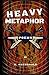 HEAVY METAPHOR: POEMS