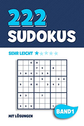 222 Sudokus: Rätselheft mit 222 sehr leichten Sudoku Puzzle Rätsel im 9x9 Format mit Lösungen | ca. DIN A5 | Band 1 (German Edition)