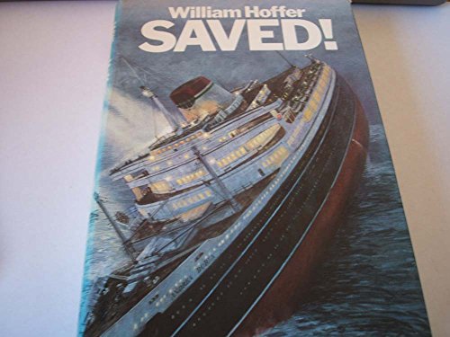 Saved!: The story of the Andrea Doria, the greatest sea rescue in history