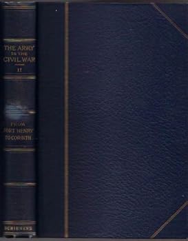 Hardcover The Army in the Civil War Volume II (Volume II: The Fort Henry to Corinth, Subscription Edition) Book