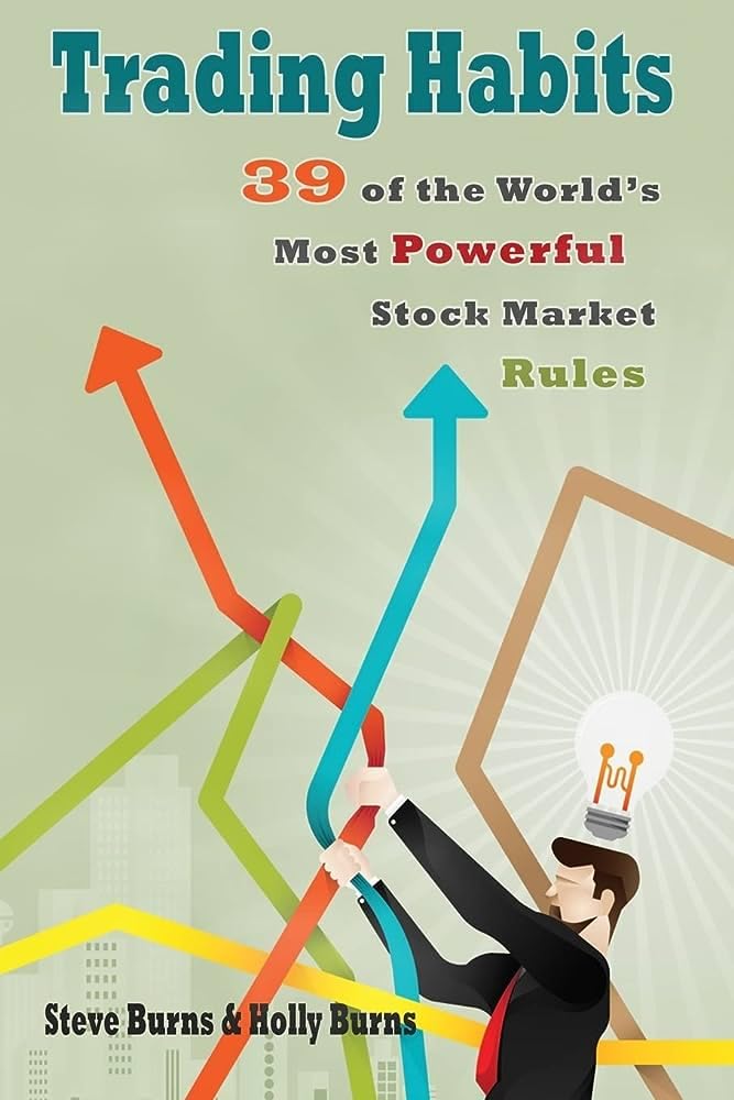 Trading Habits 39 of the World's Most Powerful Stock Market Rules Paperback by Steve Burns Latest Edition