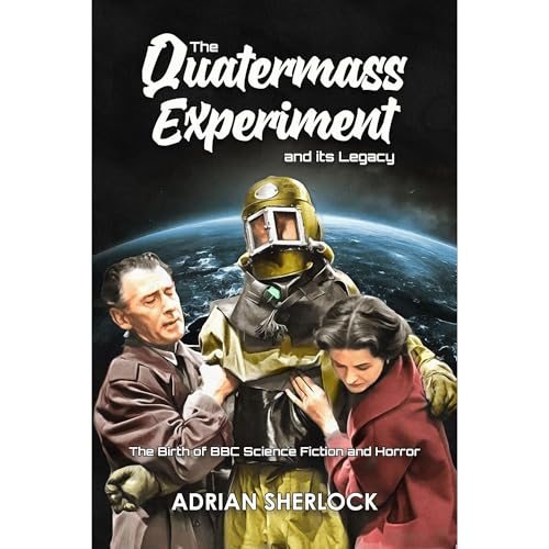 Adrian Sherlock presents The Quatermass Experiment and its Legacy episode artwork