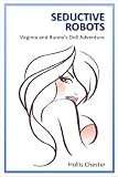 Seductive Robots: Virginia and Bunny’s Doll Adventure (Virginia's Adventures Book 2)