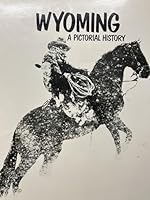 Wyoming, a Pictorial History 0898657482 Book Cover