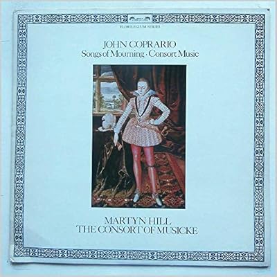 John Coprario: Songs Of Mourning, Consort Music