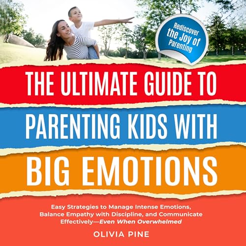 Enjoy The Ultimate Guide to Parenting Kids with Big Emotions from Olivia Pine episode artwork