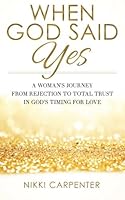 When God Said Yes 1500303585 Book Cover