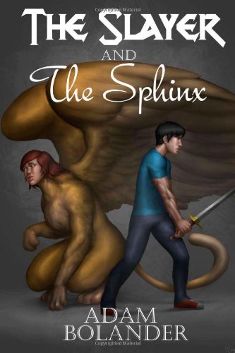 The Slayer and the Sphinx: Book 1 (Volume 1) 1477623175 Book Cover