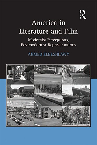 America in Literature and Film: Modernist Perceptions, Postmodernist Representations