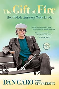 The Gift of Fire: How I Made Adversity Work for Me