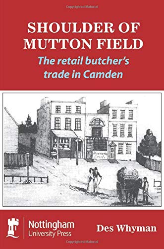 Buy Shoulder of Mutton Field: The Retail Butcher's Trade in Camden — BookShops.in