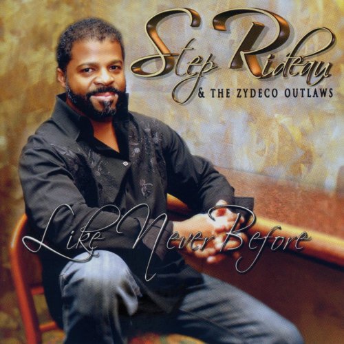 Amazon MusicでStep Rideau & The Zydeco OutlawsのLike Never Beforeを再生する