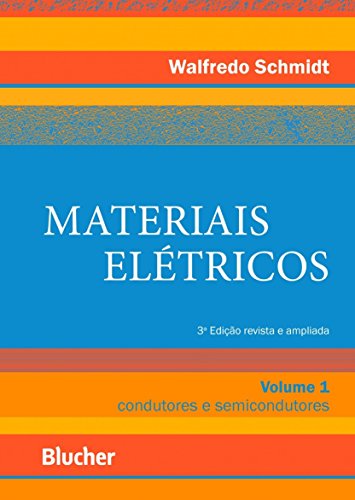 Materiais Elétricos: Condutores e Semicondutores (Volume 1)