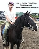  My Diary 2013 (A Day In The Life Of Me Book 2) (English Edition)