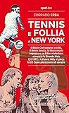 Tennis & Follia a New York: 1977, a Forest Hills si gioca lo US Open più bizzarro di sempre (Sport.doc Vol. 124) (Italian Edition)