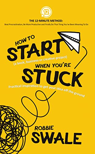 How to Start (a book, business or creative project) When