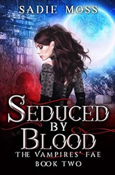 Seduced by Blood - Book #2 of the Vampires' Fae
