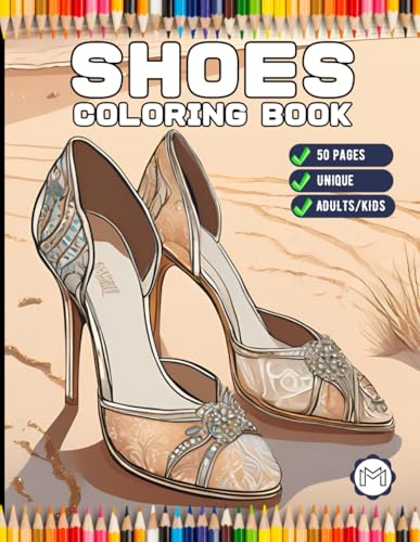 50 Pages Fashion Shoes Coloring Book Gift for Adults Kids Men Women Boys Girls Teens Youth Fancy Bold and Easy Shoe Design Color