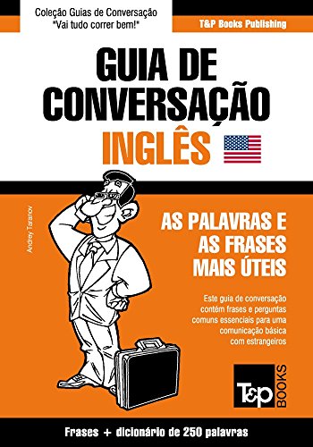 Guia de Conversação Português-Inglês e mini dicionário 250 palavras (European Portuguese Collection
