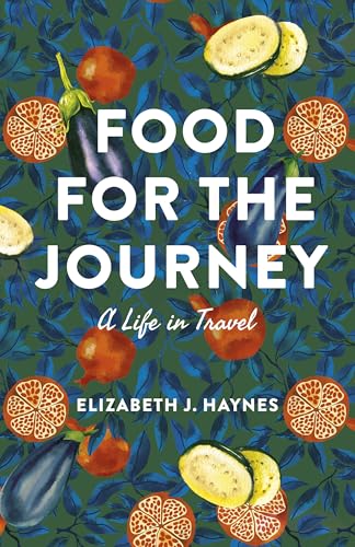 Food for the Journey: A Life in Travel