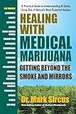 Healing with Medical Marijuana: Getting Beyond the Smoke and Mirrors
