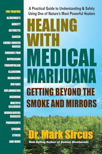 Healing with Medical Marijuana: Getting Beyond the Smoke and Mirrors