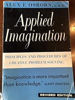 Paperback Applied Imagination: Principles and Procedures of Creative Problem-Solving: Third Revised Edition Book