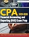 CPA Financial Accounting and Reporting (FAR) Exam Prep 2025-2026: Master the Exam With 4 Full-Length Practice Tests, Detailed Answer Explanations, and the Latest 2026 Exam Content Outline
