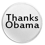 Thanks Obama - 3' Sew/Iron On Patch Barack Sarcasm Funny Joke Humor President