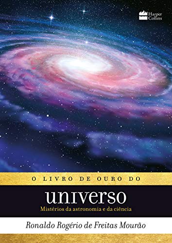 O livro de ouro do universo - Mourão, Ronaldo Rogério de Freitas