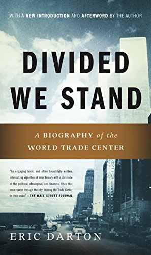 Divided We Stand: A Biography Of New York's World Trade Center